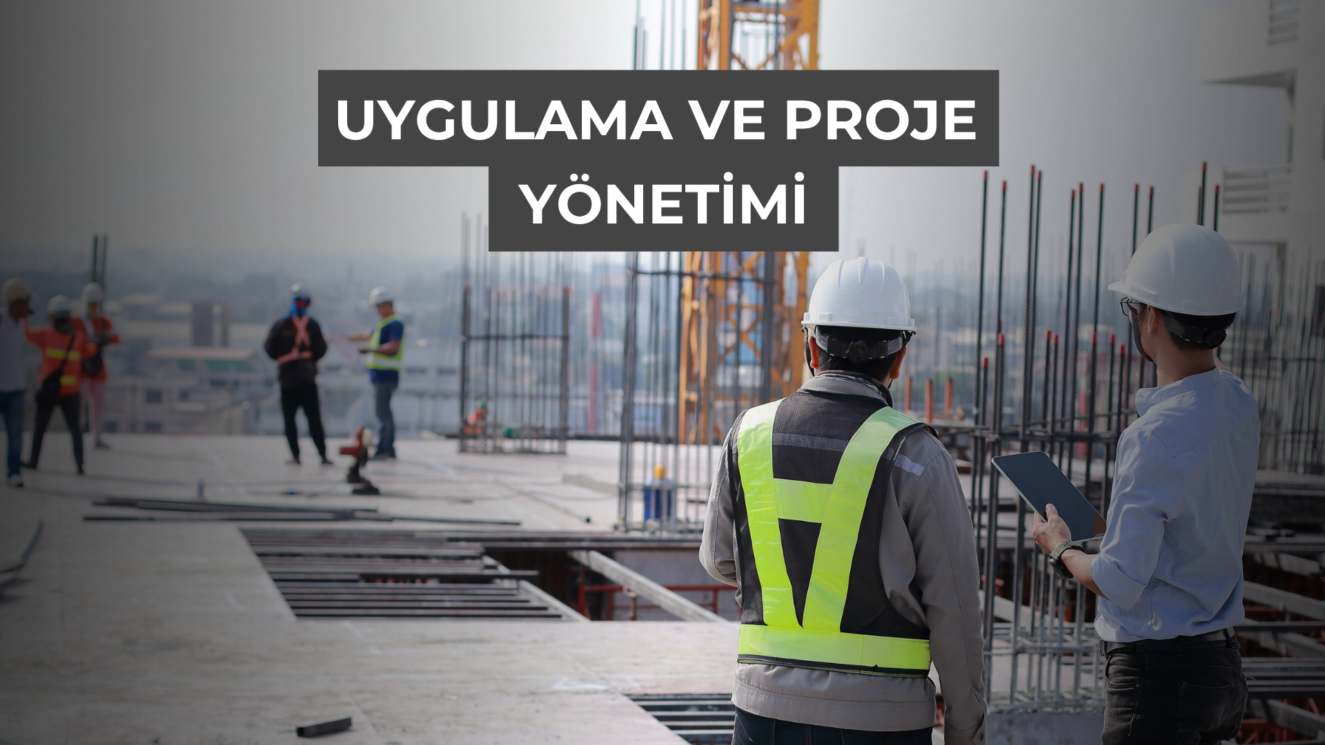 Uygulama ve Proje Yönetimi