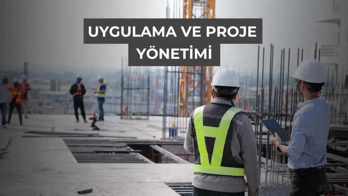Uygulama ve Proje Yönetimi